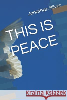 This Is Peace Jonathan David Silver 9798327791923 Independently Published - książka