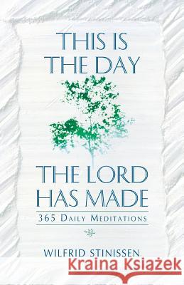 This Is the Day the Lord Has Made: 365 Daily Meditations Stinissen, Wilfrid 9780764805943 Liguori Publications - książka