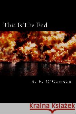 This Is The End O'Connor, S. E. 9781511782043 Createspace - książka