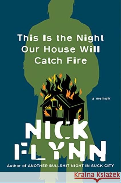This Is the Night Our House Will Catch Fire: A Memoir Nick Flynn 9781324005544 W. W. Norton & Company - książka