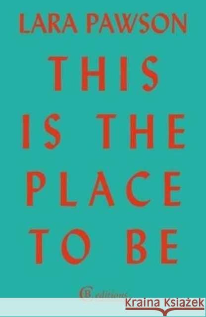 This is the Place to Be Lara Pawson 9781909585218 CB Editions - książka