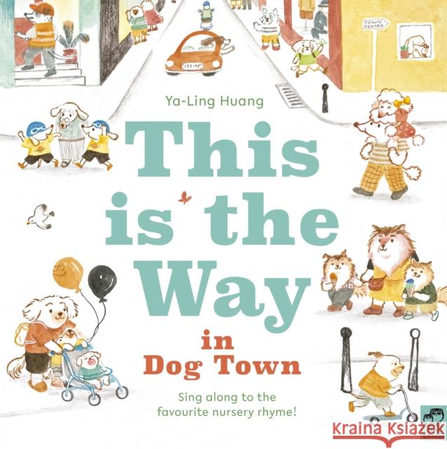 This is the Way in Dogtown Ya-Ling Huang 9780711247222 Quarto Publishing PLC - książka