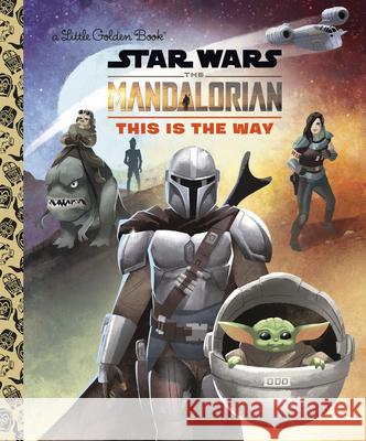 This Is the Way (Star Wars: The Mandalorian) Golden Books 9780736441711 Golden Books - książka