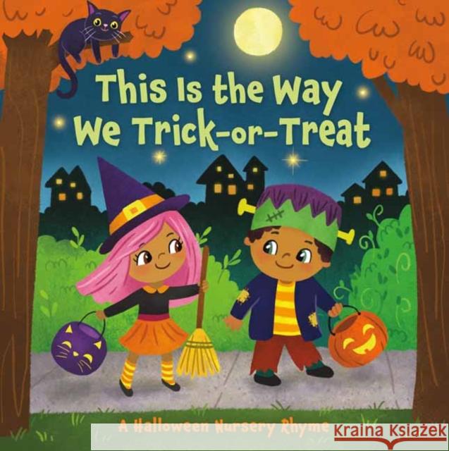 This Is the Way We Trick or Treat: A Halloween Nursery Rhyme Arlo Finsy Yuyi Chen 9780593433799 Random House Books for Young Readers - książka