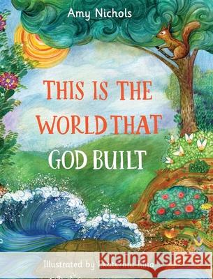 This Is the World that God Built Amy Nichols Ekaterina Ilina 9781725257825 Resource Publications (CA) - książka