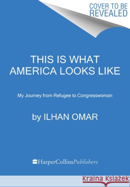 This Is What America Looks Like: My Journey from Refugee to Congresswoman Ilhan Omar 9780062954220 HarperCollins - książka