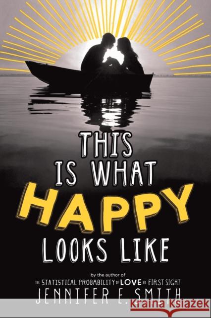 This Is What Happy Looks Like Jennifer E. Smith 9780316212816 Poppy Books - książka