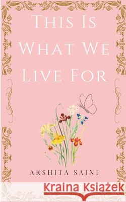This is what we live for Akshita Saini 9789371565288 Bookleaf Publishing - książka