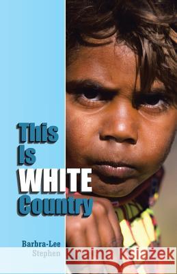 This Is White Country Barbra-Lee Stephen 9781466934504 Trafford Publishing - książka