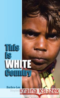 This Is White Country Barbra-Lee Stephen 9781466934511 Trafford Publishing - książka