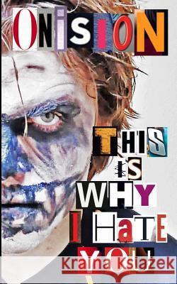 This Is Why I Hate You Onision 9780692507599 Onision - książka