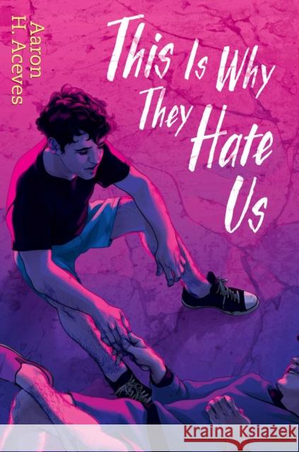 This Is Why They Hate Us Aaron H. Aceves 9781534485655 Simon & Schuster Books for Young Readers - książka