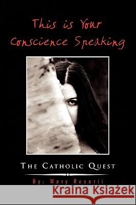 This Is Your Conscience Speaking Rosarii Mar 9781441569967 Xlibris Corporation - książka