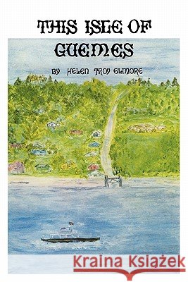 This Isle Of Guemes Elmore, Helen Troy 9781460905708 Createspace - książka