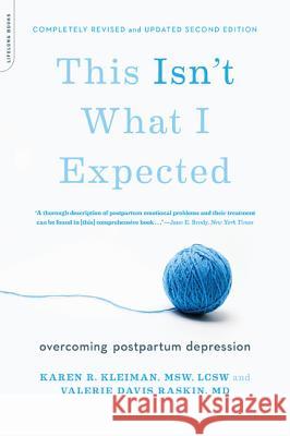 This Isn't What I Expected: Overcoming Postpartum Depression Valerie Davis Raskin Karen R. Kleinman 9780738216935 Da Capo Lifelong Books - książka