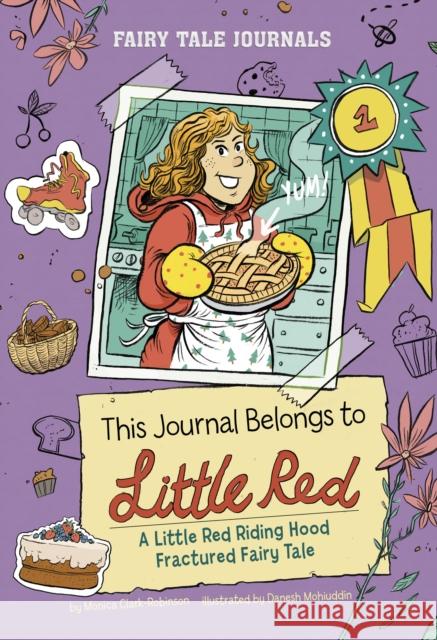 This Journal Belongs to Little Red: A Little Red Riding Hood Fractured Fairy Tale Monica Clark-Robinson 9781398261129 Capstone Global Library Ltd - książka