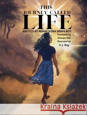 This Journey Called Life Nisha Leena Sinh H. J. Ray Shampa Deb 9781764344395 Multiray Publishing Pathways - książka