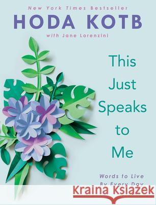 This Just Speaks to Me: Words to Live by Every Day Hoda Kotb 9780593191088 G.P. Putnam's Sons - książka