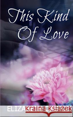 This Kind Of Love Elizabeth Castle 9781967731053 In the Air Publishing - książka