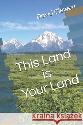 This Land is Your Land Clewett, David 9781730897672 Independently Published - książka