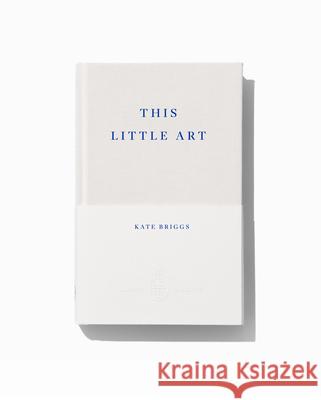 This Little Art *Special Edition* Kate Briggs 9781804271322 Fitzcarraldo Editions - książka