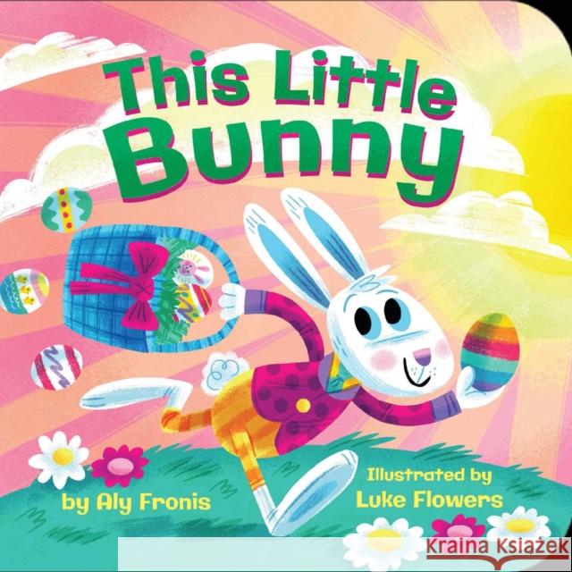 This Little Bunny Aly Fronis Luke Flowers 9781499807776 Little Bee Books - książka