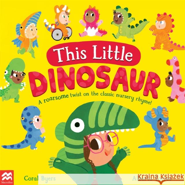 This Little Dinosaur: A Roarsome Twist on the Classic Nursery Rhyme! Chloe Pursey 9781529084757 Pan Macmillan - książka