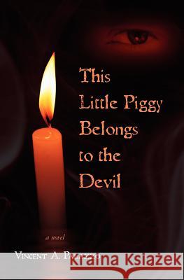 This Little Piggy Belongs to the Devil MR Vincent a. Palazzo 9781466291522 Createspace - książka