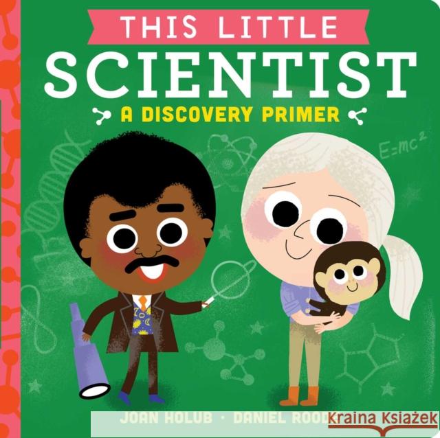 This Little Scientist: A Discovery Primer Joan Holub Daniel Roode 9781534401082 Little Simon - książka