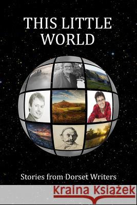 This Little World: Stories from Dorset Writers Sue Ashby 9781518718267 Createspace - książka