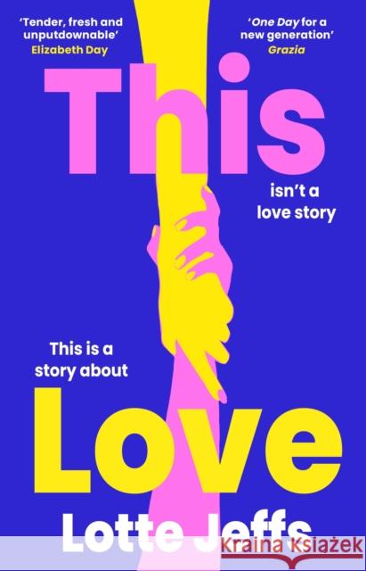 This Love: 'The new One Day' The Sunday Times Style Lotte Jeffs 9780349703152 Dialogue - książka