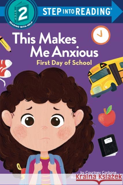 This Makes Me Anxious: First Day of School Courtney Carbone 9780593711309 Random House USA Inc - książka