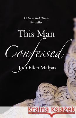 This Man Confessed Jodi Ellen Malpas 9781455578368 Forever - książka