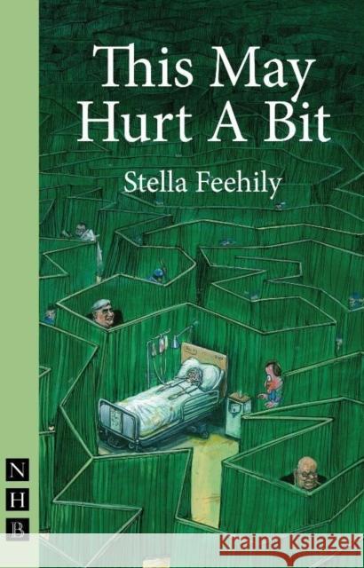 This May Hurt a Bit Feehily, Stella 9781848423596 Nick Hern Books - książka