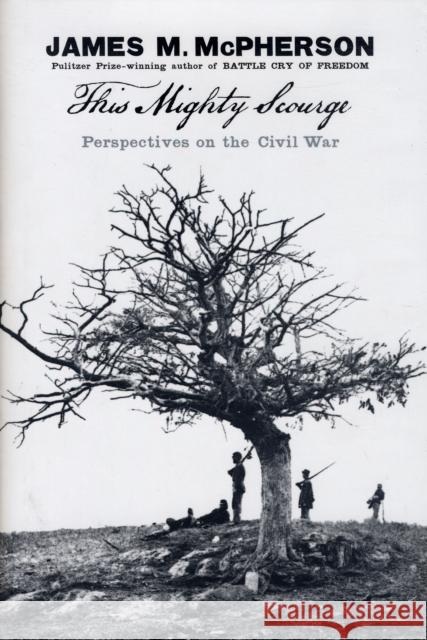 This Mighty Scourge: Perspectives on the Civil War McPherson, James M. 9780195313666 Oxford University Press, USA - książka