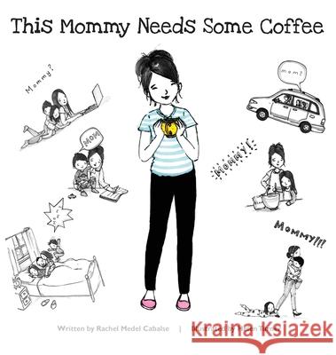 This Mommy Needs Some Coffee Rachel Medel Cabalse Helen Turner 9781087919805 Rachel Medel Cabalse - książka