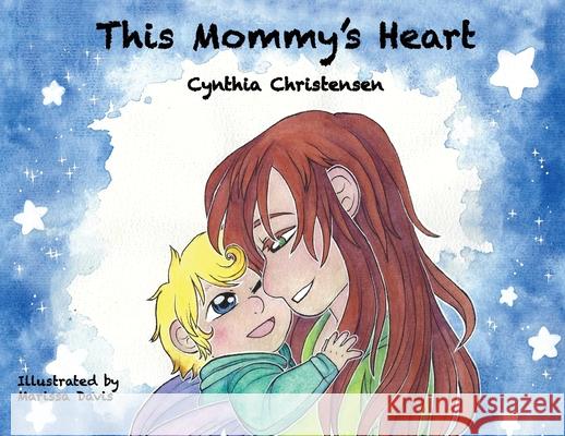 This Mommy's Heart Cynthia Christensen Marissa Davis 9781597556873 Advantage Children's - książka