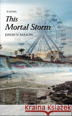 This Mortal Storm David V. Mason 9780595441075 iUniverse - książka