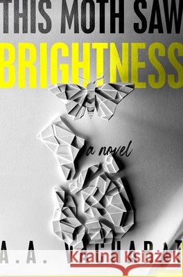 This Moth Saw Brightness A. A. Vacharat 9780593698617 Dutton Books for Young Readers - książka