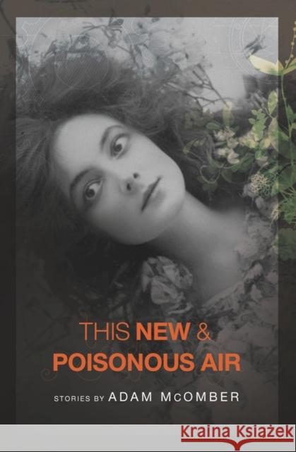 This New & Poisonous Air Adam McOmber 9781934414514 BOA Editions - książka