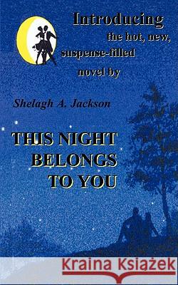 This Night Belongs to You Shelagh A. Jackson 9780759623705 Authorhouse - książka