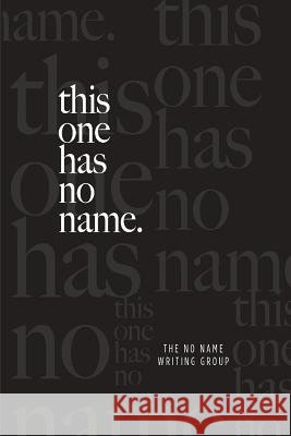 this one has no name. The No Name Writing Group 9780982994597 Hobo Jungle Press - książka