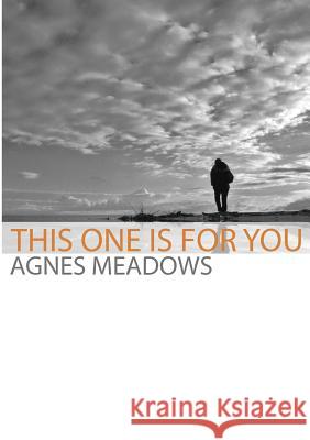 This One Is for You Meadows, Agnes 9781905233199 Flipped Eye Publishing Limited - książka