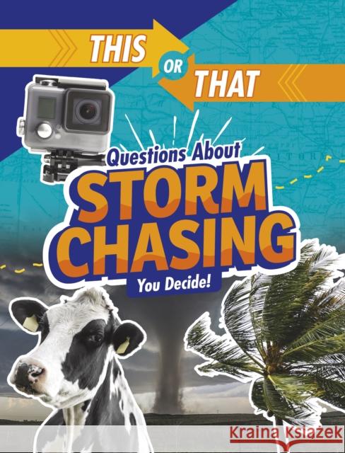 This or That Questions About Storm Chasing: You Decide! Jaclyn Jaycox 9781398234536 Capstone Global Library Ltd - książka