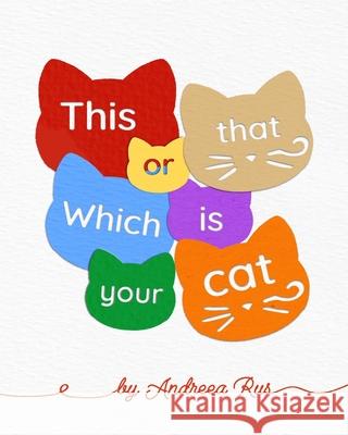 This or that? Which is your cat? Paola Acosta, Andreea Rus 9798859267996 Independently Published - książka