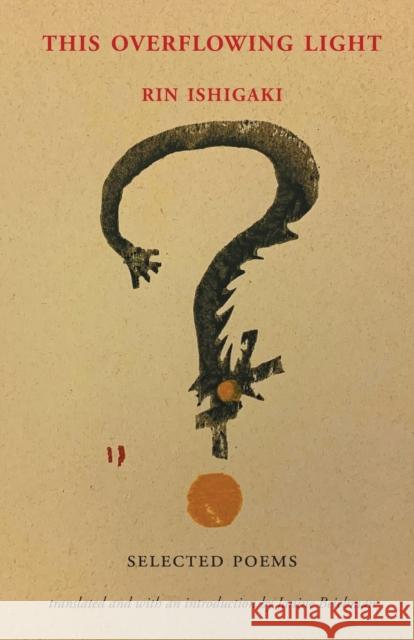 This Overflowing Light: Selected Poems Rin Ishigaki, Janine Beichman 9784907359416 Isobar Press - książka