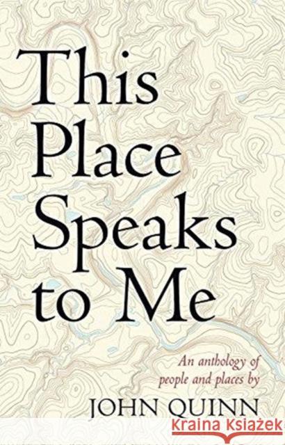 This Place Speaks to Me: An Anthology of People and Places Quinn, John 9781847307477 Veritas - książka