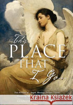 This Place That I Go... Glenda Smith Walters 9781624195402 Xulon Press - książka