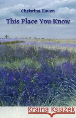 This Place You Know Christina Houen 9781760417437 Ginninderra Press - książka