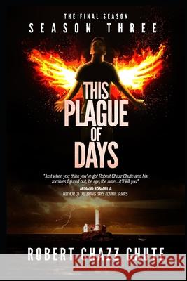 This Plague of Days, Season 3: The Final Season Robert Chazz Chute 9781927607237 Ex Parte Press - książka